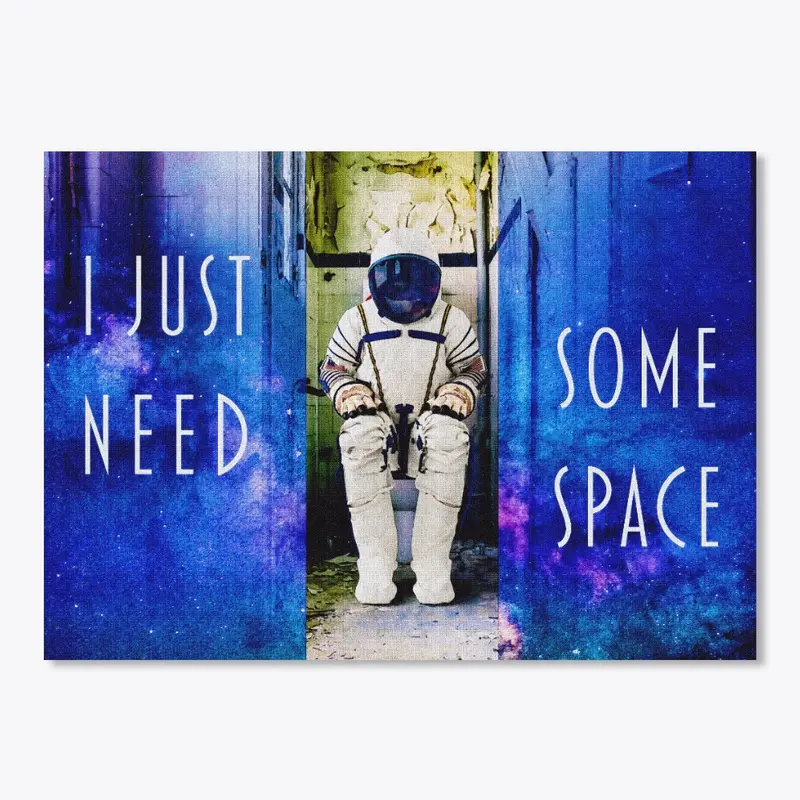 I Just Need Some Space